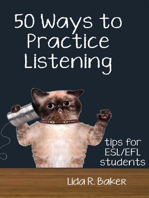 Title details for Fifty Ways to Practice Listening by Lida R. Baker - Available